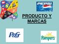 PRODUCTO Y MARCAS. ¿Qué son los Productos? DESDE EL PUNTO DE VISTA ECONÓMICO, CUALQUIER COSA EXTERNA AL HOMBRE, MATERIAL O INMATERIAL QUE SATISFACE UN.