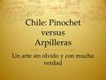 Chile: Pinochet versus Arpilleras Un arte sin olvido y con mucha verdad.
