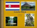 La capital de Costa Rica es San Jóse. El Parque Nacional Tortuguero Museo del Banco Central(Museo de Oro), San Jóse El Parque Nacional Corcovado.