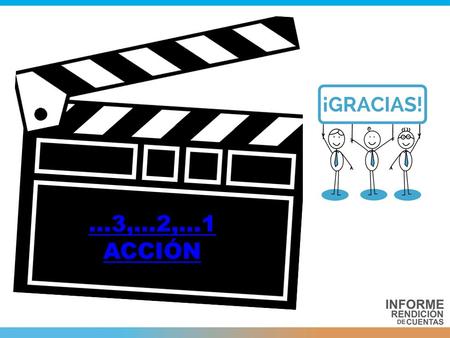 …3,…2,…1 ACCIÓN. CONTENIDO DE LA PRESENTACION EXPLICACIÓN DEL PLAN ESTRATÉGICO 2014-2019 PRESUPUESTO VS. INVERSIÓN REALIZADA VIDEO DE LOGROS EN LA AMPLIACIÓN.