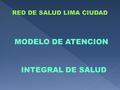 MODELO DE ATENCION INTEGRAL DE SALUD. LINEAMIENTOS DE POLÍTICA SECTORIAL 2002-2012 Promoción de la salud y prevención de la enfermedad Extensión y universalización.