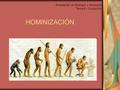 HOMINIZACIÓN Ampliación de Biología y Geología Tema 6 - Evolución.