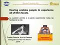 Miércoles 27 de abril de 2016 21° Día Internacional de la Conciencia sobre el Problema del Ruido Hearing enables people to experience all of life's facets.