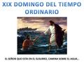 EL SEÑOR QUE ESTA EN EL SUSURRO, CAMINA SOBRE EL AGUA…