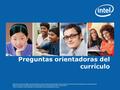 Derechos de autor © 2008, Corporación Intel. Todos los derechos reservados. Intel, el logo de la Iniciativa Intel Educación y el Programa Intel Educar.