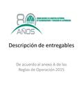 Descripción de entregables De acuerdo al anexo A de las Reglas de Operación 2015.