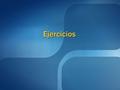 Ejercicios.