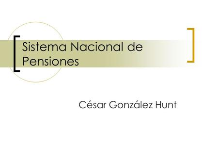 Sistema Nacional de Pensiones César González Hunt.