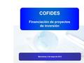 COFIDES Financiación de proyectos de inversión Barcelona, 3 de mayo de 2012.
