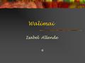 Walimai Isabel Allende.