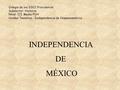 INDEPENDENCIA DE MÉXICO Colegio de los SSCC Providencia Subsector: Historia Nivel: III Medio PDH Unidad Tem á tica : Independencia de Hispanoam é rica.