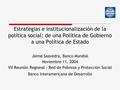 Estrategias e institucionalización de la política social: de una Política de Gobierno a una Política de Estado Jaime Saavedra, Banco Mundial Noviembre.