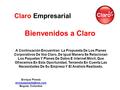 Bienvenidos a Claro A Continuación Encuentran La Propuesta De Los Planes Corporativos De Voz Claro, De Igual Manera Se Relacionan Los Paquetes Y Planes.