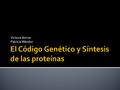 Victoria Borras Patricia Méndez. Según define la Real Academia Española (RAE), un código es “una combinación de signos que tiene un determinado valor.
