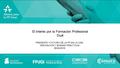 El interés por la Formación Profesional Dual PRESENTE Y FUTURO DE LA FP EN LA CAM. INNOVACIÓN Y BUENAS PRÁCTICAS 06/04/2016.