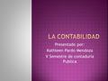 Presentado por: Kathleen Pardo Mendoza V Semestre de contaduría Publica.
