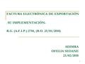 1 FACTURA ELECTRÓNICA DE EXPORTACIÓN - SU IMPLEMENTACIÓN- R.G. (A.F.I.P.) 2758, (B.O. 25/01/2010) ADIMRA OFELIA SEOANE 23/02/2010.