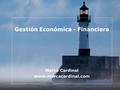 Gestión Económica - Financiera Marca Cardinal www.marcacardinal.com 1.