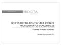 Www.broseta.com SOLICITUD CONJUNTA Y ACUMULACIÓN DE PROCEDIMIENTOS CONCURSALES Vicente Roldán Martínez Santiago 28 de octubre de 2010.