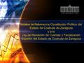 Iniciativa de Reforma a la Constitución Política del Estado de Coahuila de Zaragoza y a la Ley de Rendición de Cuentas y Fiscalización Superior del Estado.
