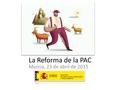 La Reforma de la PAC Murcia, 23 de abril de 2015.