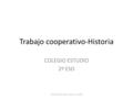 Trabajo cooperativo-Historia COLEGIO ESTUDIO 2º ESO COLEGIO ESTUDIO- Historia- 2º ESO.