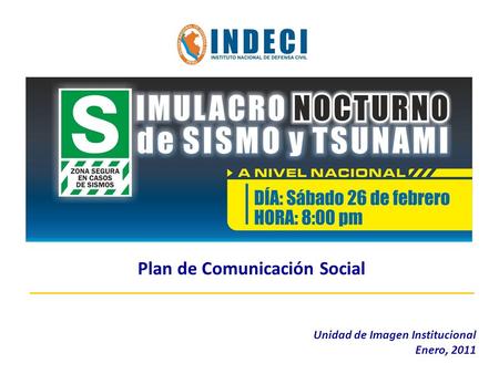 Plan de Comunicación Social Unidad de Imagen Institucional Enero, 2011.