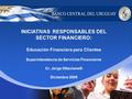 Company LOGO INICIATIVAS RESPONSABLES DEL SECTOR FINANCIERO: Educación Financiera para Clientes Superintendencia de Servicios Financieros Cr. Jorge Ottavianelli.