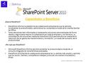 Capacidades y Beneficios ¿Qué es SharePoint? ​ SharePoint 2010 es la plataforma de colaboración empresarial que le permite incrementar la productividad.