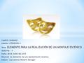 CAMPUS: DURANGO Materia: LITERATURA II Tema: ELEMENTO PARA LA REALIZACIÓN DE UN MONTAJE ESCÉNICO SEMESTRE : 4 Fecha: 08 DE JUNIO DEL 2015 Reconoce los.