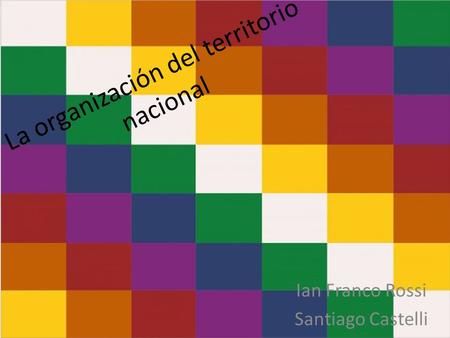 La organización del territorio nacional