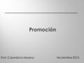 Promoción Noviembre 2010. Prof. Columbina Moreno.