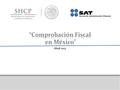 Abril 2013. Índice  Razones para el cambio en la Comprobación Fiscal  Evolución en los esquemas de Comprobación  Situación Actual  Resultados  Retos.