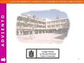 1 COLEGIO MARISTA LA MERCED-FUENSANTA CENTRO CONCERTADO. A D V I E N T O A D V I E N T O.