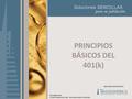 PRINCIPIOS BÁSICOS DEL 401(k) TRS 4350SP-0310 © 2010 Transamerica Corp. Reservados todos los derechos. SÓLO PARA USO EDUCATIVO.