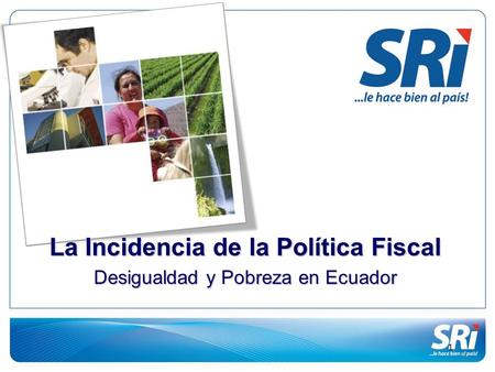 1 1 La Incidencia de la Política Fiscal Desigualdad y Pobreza en Ecuador.