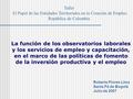 La función de los observatorios laborales y los servicios de empleo y capacitación, en el marco de las políticas de fomento de la inversión productiva.