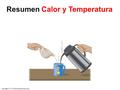 Copyright © 2010 Pearson Education, Inc. Resumen Calor y Temperatura.