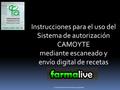 Instrucciones para el uso del Sistema de autorización CAMOYTE mediante escaneado y envío digital de recetas Confederación Farmacéutica Argentina.