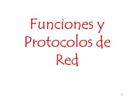 Funciones y Protocolos de Red 1. Servicios en red2 Tipos de servicios en red Configuración y administración oGestión de equipos. oEj: DHCP. Acceso remoto.