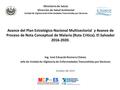 Avance del Plan Estratégico Nacional Multisectorial y Avance de Proceso de Nota Conceptual de Malaria (Ruta Critica). El Salvador 2016-2020. Ing. Josè.