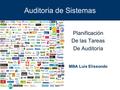 Auditoria de Sistemas Planificación De las Tareas De Auditoría MBA Luis Elissondo.