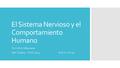 El Sistema Nervioso y el Comportamiento Humano Por: Gil G. Villanueva NUC-Online - PSYC 1025 Prof. H. Torres.