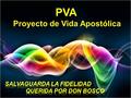 PVA historia  1963-65 El Concilio Vaticano II pide la revisión y la revitalización del espíritu original de todas las Instituciones de la Iglesia. 1876.