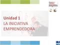 Unidad LA INICIATIVA EMPRENDEDORA