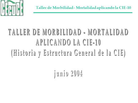 Taller de Morbilidad - Mortalidad aplicando la CIE-10.