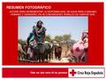 ACCIÓN PARA INCREMENTAR LA DISPONIBILIDAD DE AGUA PARA CONSUMO HUMANO Y GANADERO EN 46 COMUNIDADES RURALES DE DARFUR SUR, SUDAN (2005-2009) RESUMEN FOTOGRÁFICO.