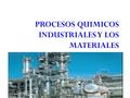  Es un miembro importante de la sociedad actual, ya que aplicando principios químicos y utilizando diferentes procesos productivos, transforma, materia.