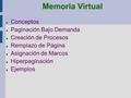 Memoria Virtual Conceptos Paginación Bajo Demanda Creación de Procesos
