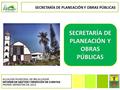 SECRETARÍA DE PLANEACIÓN Y OBRAS PÚBLICAS. ACTIVIDAD INVERSIÓN TOTAL Construcción obras de Alcantarillado y Acueducto calle 16 Y 17 entre CRA 6 Y 7; Obras.